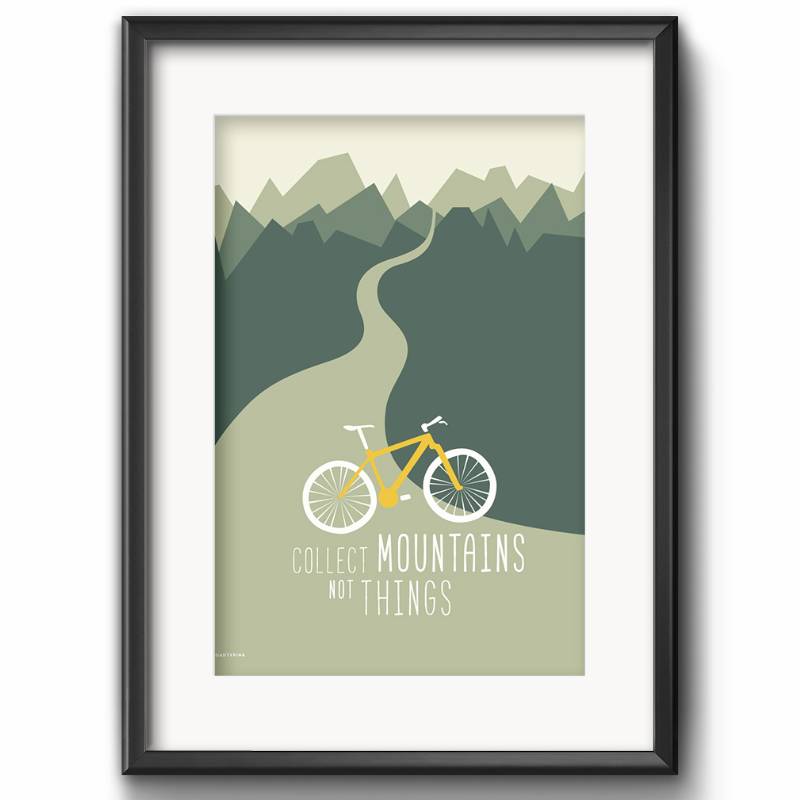 Collect Mountains not Things Art Print