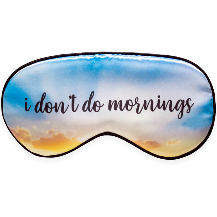 I Don't Do Mornings Sleep Mask
